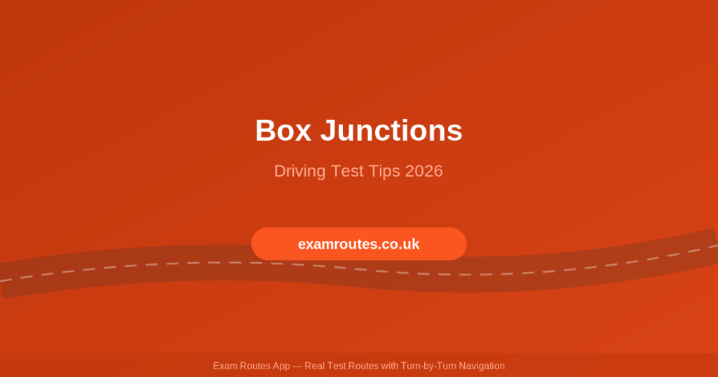 How to Handle Box Junctions on Your Driving Test in 2026