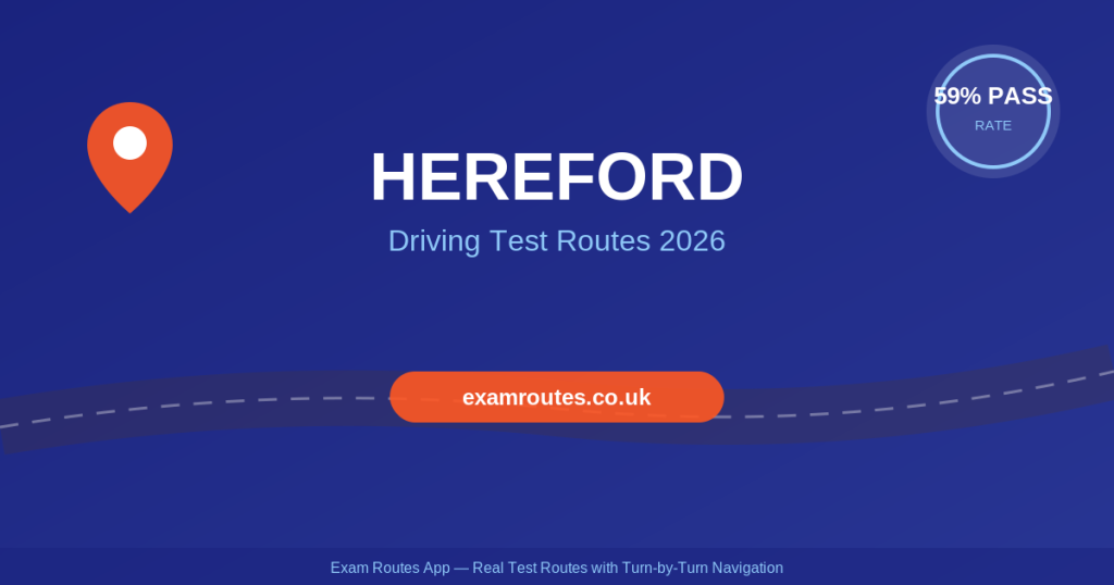 Hereford Driving Test 2026: Tricky Spots, Route Maps & How to Prepare