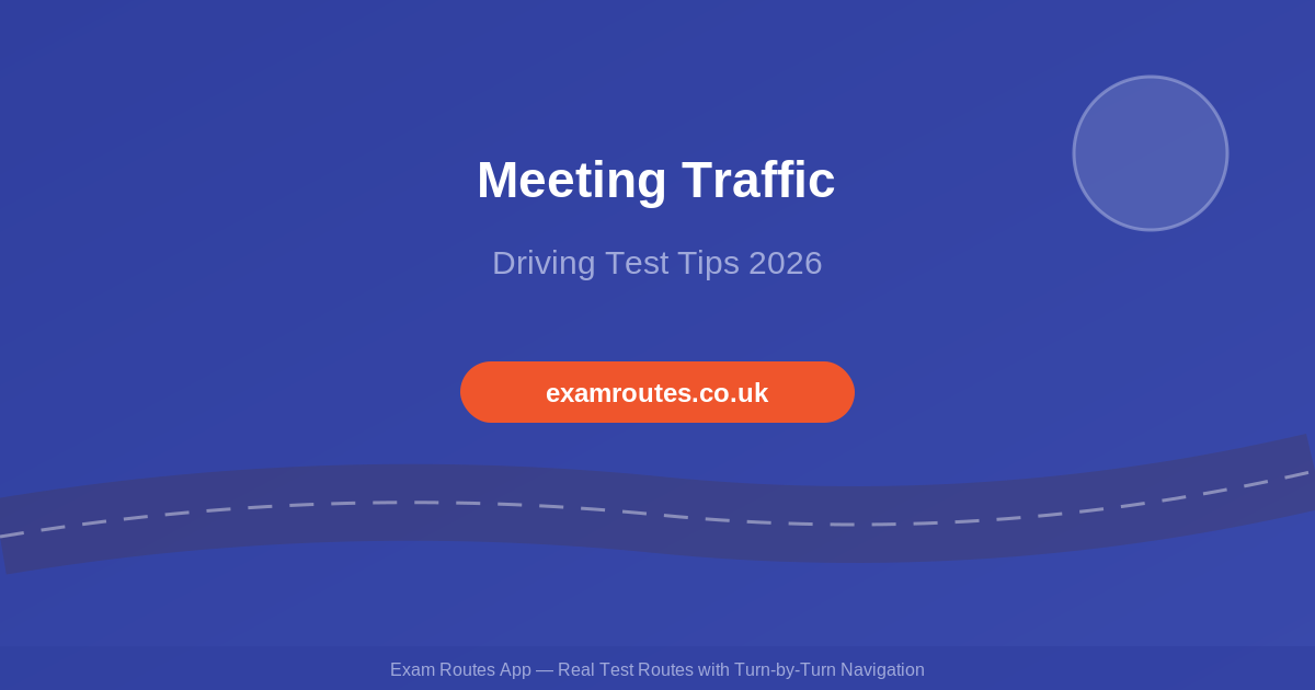 How to Handle Meeting Oncoming Traffic on Your Driving Test in 2026