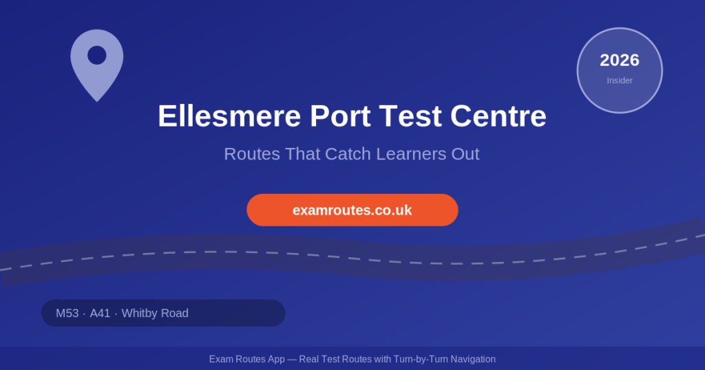 The Insider Guide to Ellesmere Port Test Centre: Routes That Catch Learners Out in 2026
