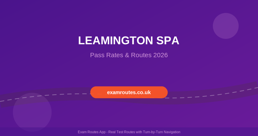 Leamington Spa Driving Test 2026: Pass Rates Revealed Plus the Routes You Need to Know
