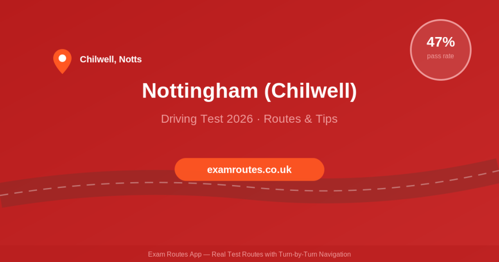 Nottingham Chilwell Driving Test 2026: Routes, Tricky Spots & How to Prepare
