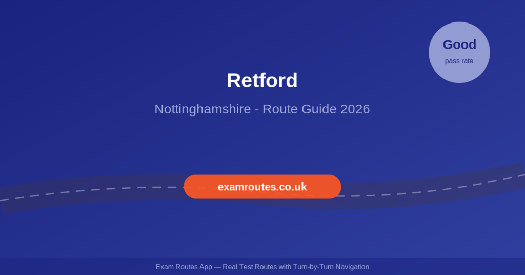 Retford Driving Test 2026: Every Route and How to Nail Them