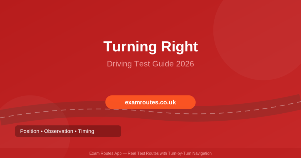 Turning Right on Your Driving Test in 2026: Junctions, Oncoming Traffic and the Faults That Catch Learners Out