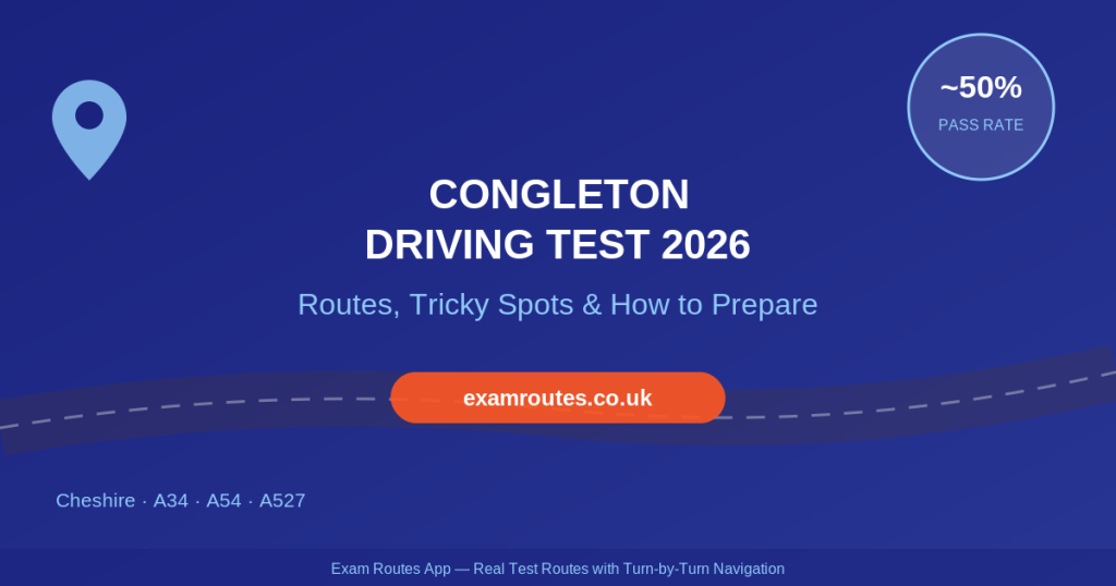 Congleton Driving Test 2026: Tricky Spots, Route Maps & How to Prepare