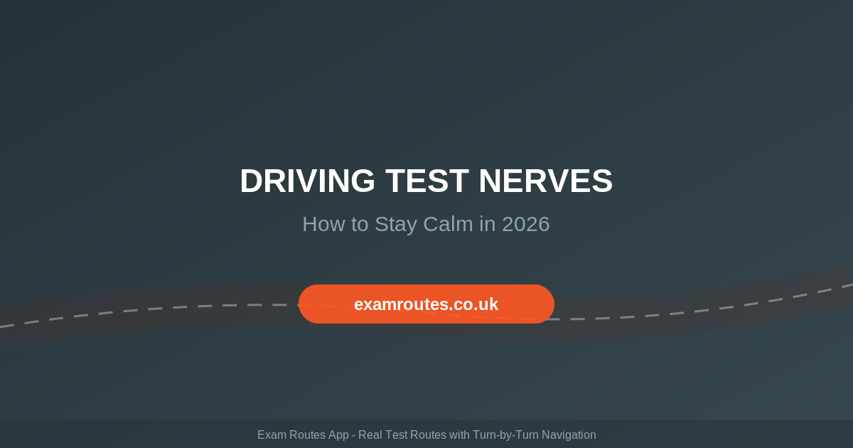 Driving Test Nerves in 2026: How to Stay Calm Before and During Your Test