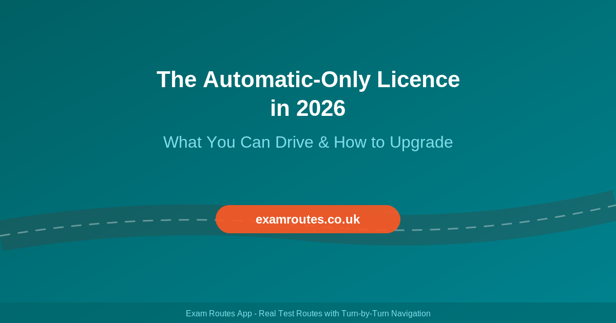 The Automatic-Only Driving Licence in 2026: What You Can Drive and How to Upgrade to Manual