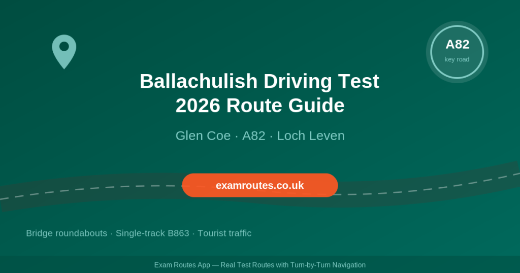 Ballachulish Driving Test 2026: Tricky Spots, Route Maps & How to Prepare - Exam Routes featured image