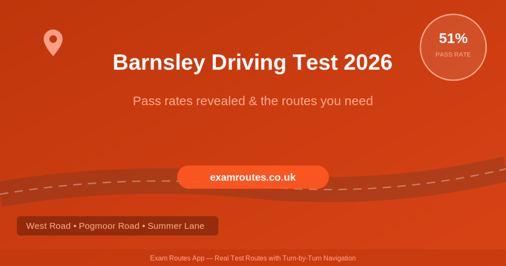 Barnsley Driving Test 2026: Pass Rates Revealed Plus the Routes You Need to Know