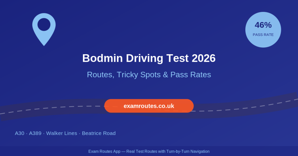 Bodmin driving test centre 2026 routes and pass rate guide