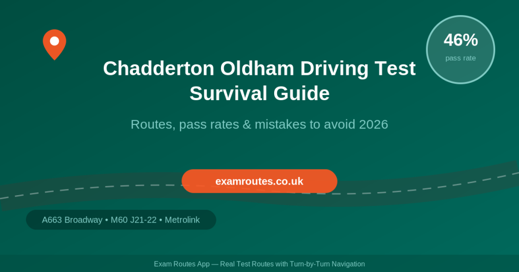 Your Chadderton (Oldham) Driving Test Survival Guide 2026 (Routes, Pass Rates & Mistakes to Avoid)