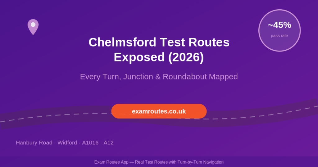 Chelmsford Test Routes Exposed: Every Turn, Junction & Roundabout Mapped (2026)