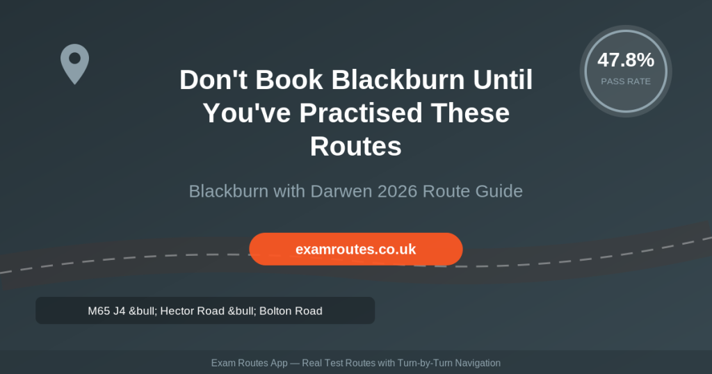 Blackburn with Darwen driving test centre route guide for 2026