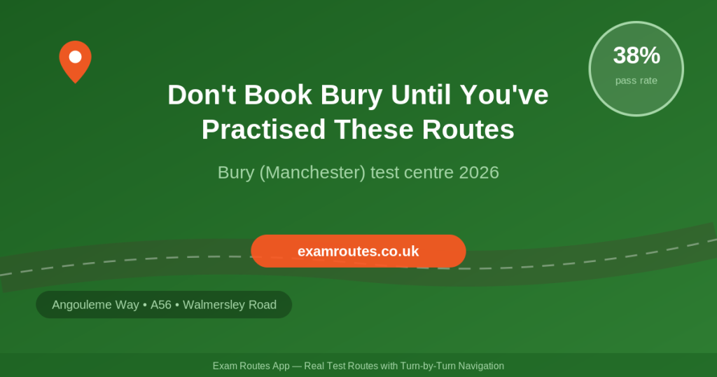 Don’t Book Bury (Manchester) Until You’ve Practised These Routes (2026 Guide)
