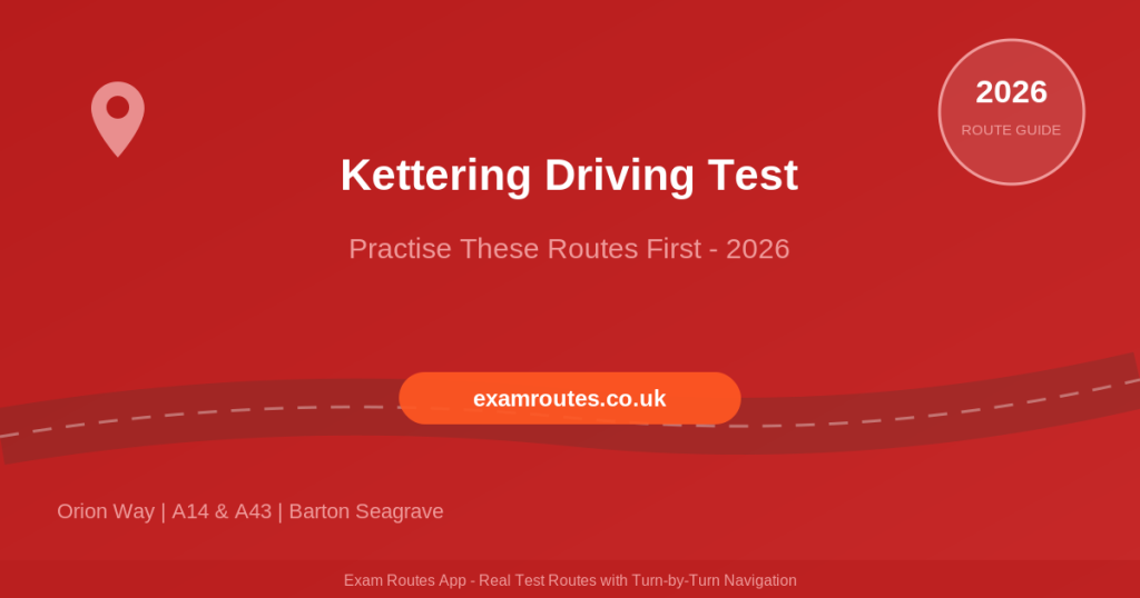 Kettering driving test routes 2026 guide - Exam Routes