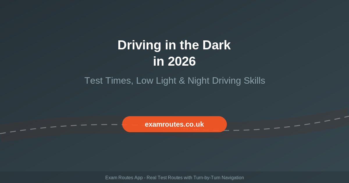 Driving in the Dark in 2026: Can Your Driving Test Be at Night, and How to Prepare