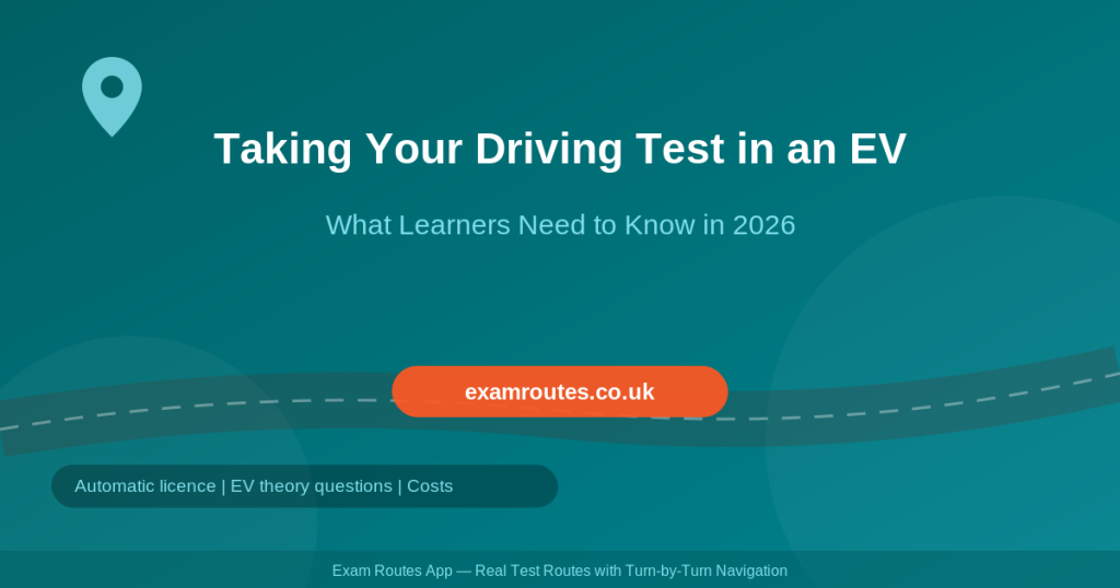 Taking Your Driving Test in an Electric Car in 2026: What Learners Need to Know