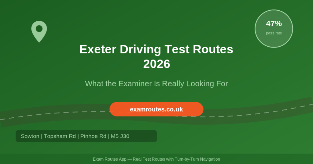 Exeter Driving Test Routes 2026 - What the Examiner Is Really Looking For