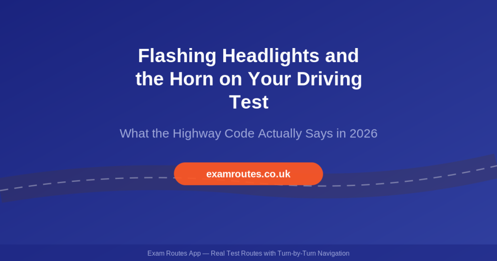 Guide to flashing headlights and horn use on the UK driving test in 2026