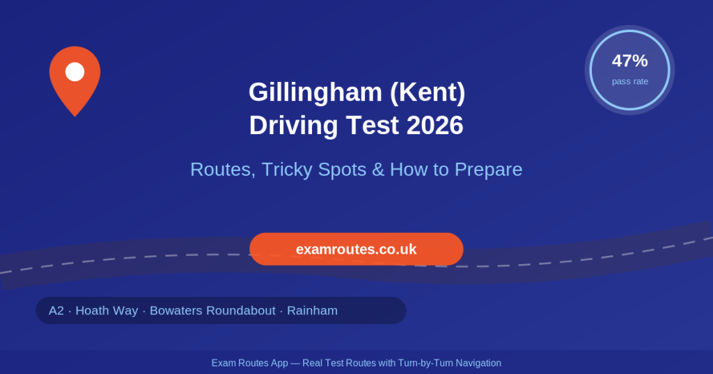 Gillingham (Kent) Driving Test 2026: Tricky Spots, Route Maps & How to Prepare - Exam Routes