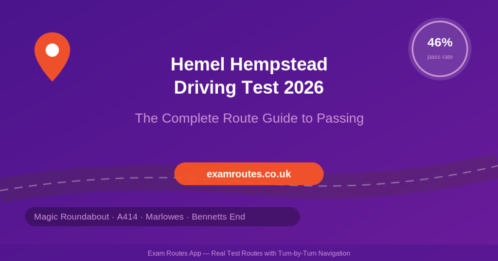 Hemel Hempstead Driving Test 2026: The Complete Route Guide to Passing - Exam Routes