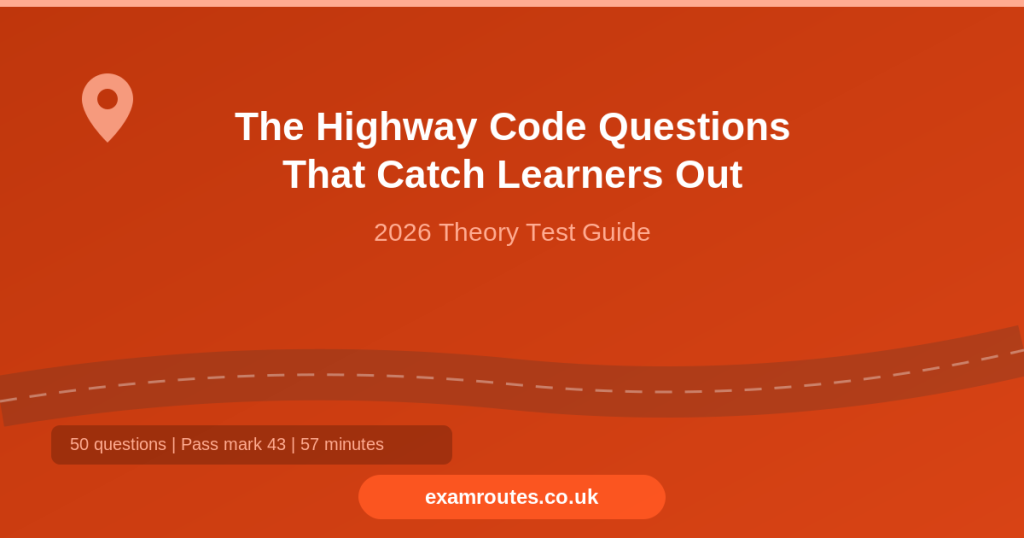 The Highway Code Questions That Catch Learners Out in the 2026 Theory Test