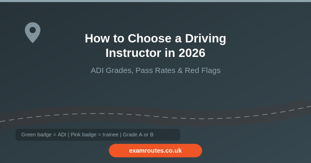 How to Choose a Driving Instructor in 2026: ADI Grades, Pass Rates and Red Flags