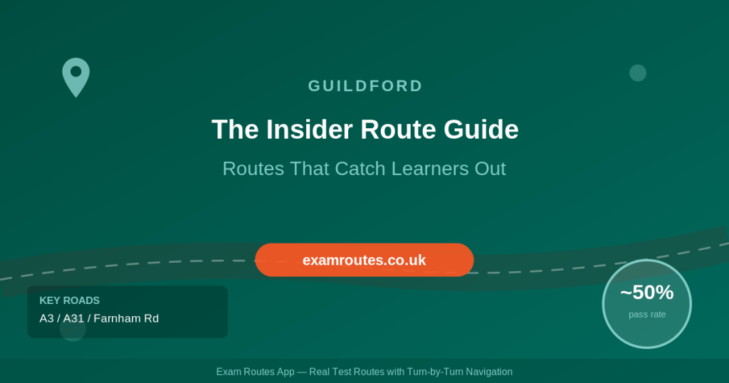The Insider Guide to Guildford Test Centre: Routes That Catch Learners Out in 2026