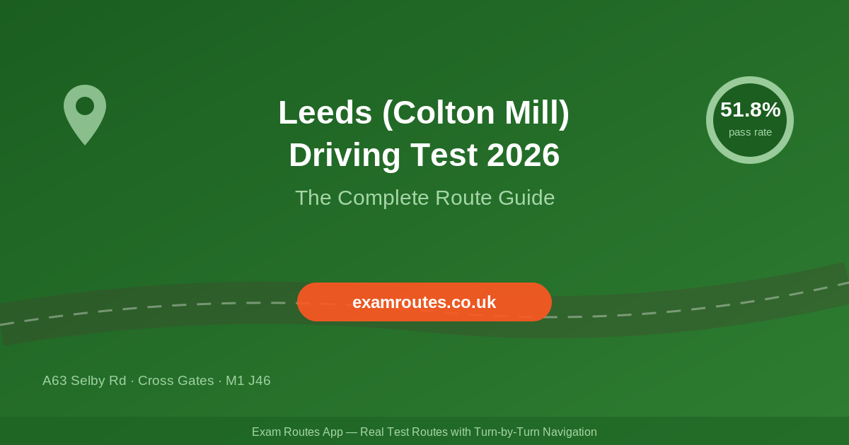 Leeds (Colton Mill) 2026: The Complete Route Guide to Passing Your Driving Test