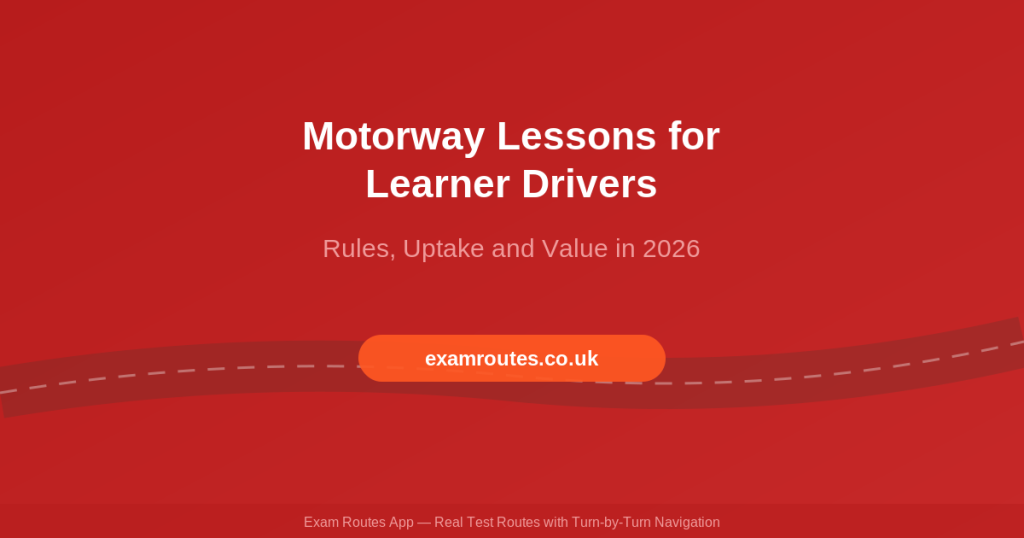 Motorway lessons for UK learner drivers in 2026 rules and uptake
