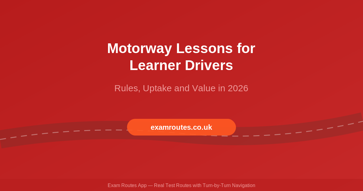 Motorway Lessons for Learner Drivers in 2026: The Rules, the Uptake and Whether They’re Worth It
