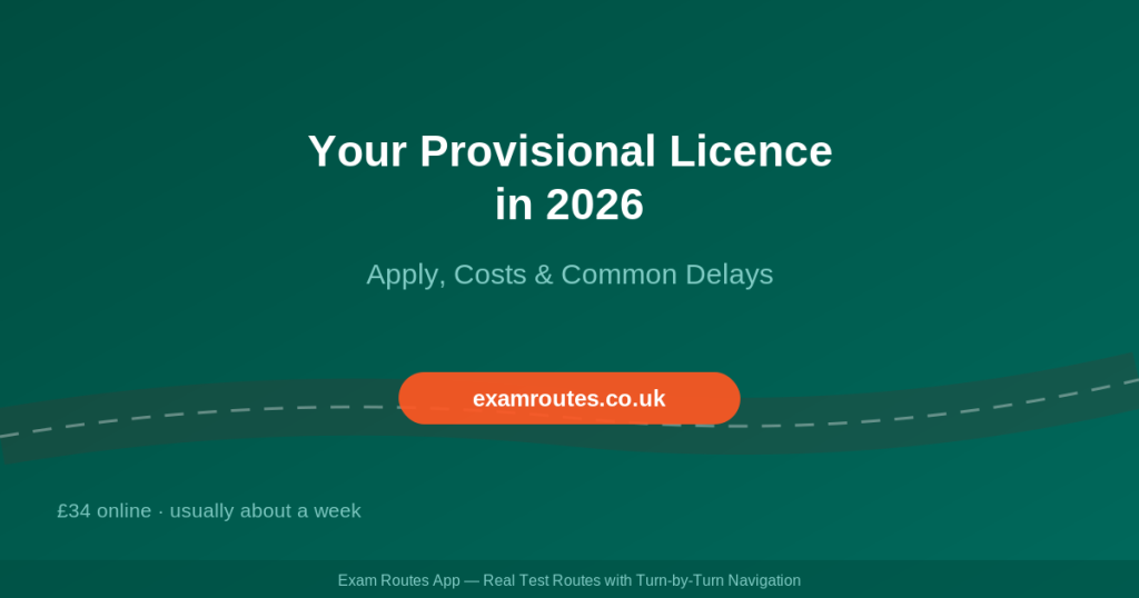 Your Provisional Driving Licence in 2026: How to Apply, What It Costs and Why Applications Get Delayed