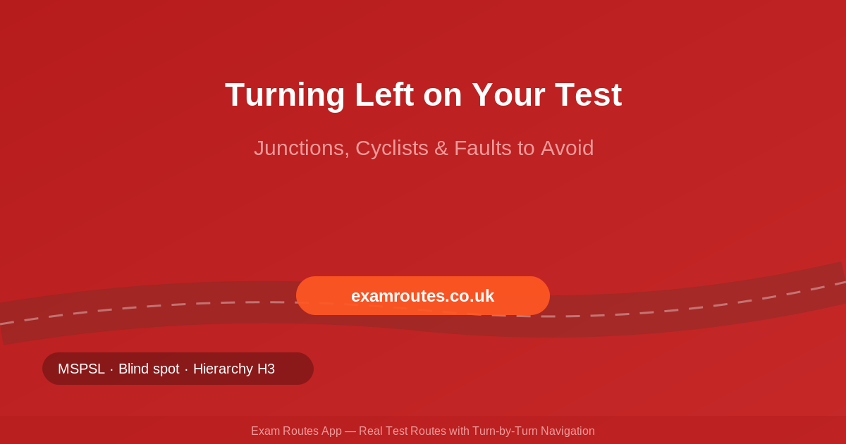 Turning Left on Your Driving Test in 2026: Junctions, Cyclists and the Faults That Catch Learners Out