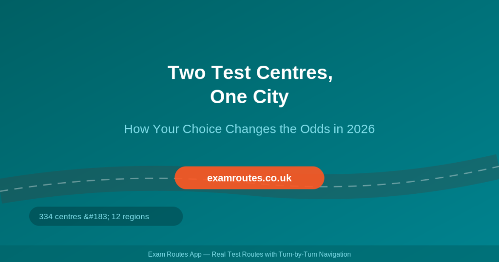 Two Test Centres, One City: Why Your Choice of Centre Can Swing Your Pass Chances in 2026 | Exam Routes