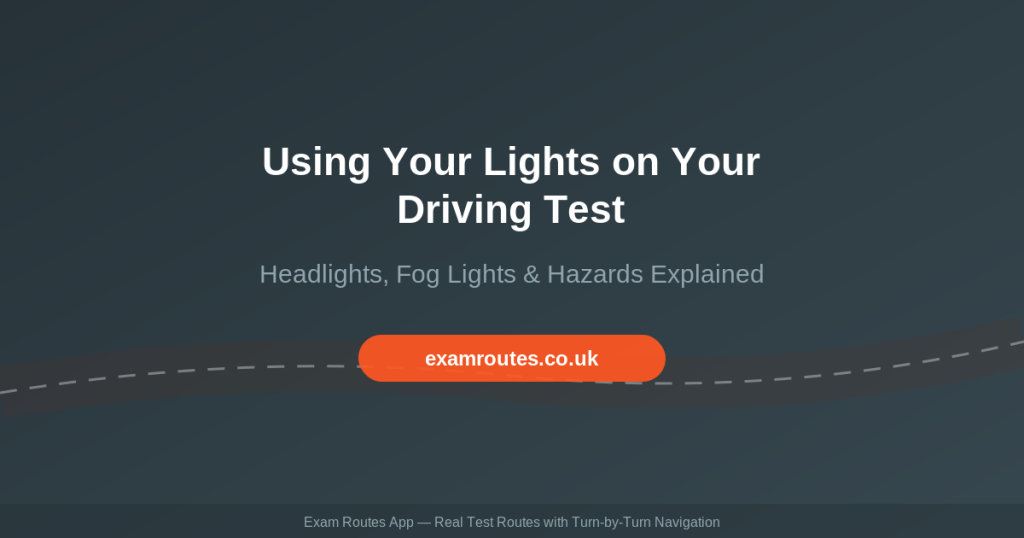 Using Your Lights on Your Driving Test in 2026: Headlights, Fog Lights and Hazards Explained