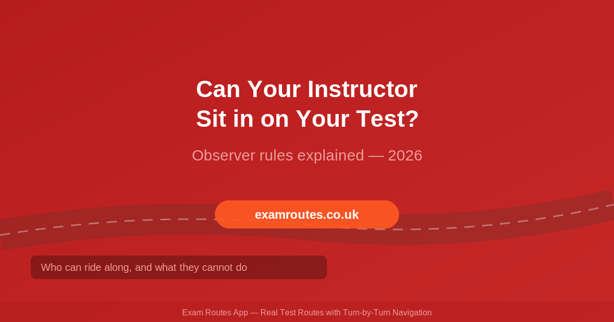 Can Your Instructor Sit in on Your Driving Test in 2026? The Rules on Observers Explained