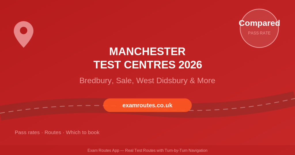 Manchester Test Centres Compared 2026: Bredbury, Sale, West Didsbury and Cheetham Hill Ranked