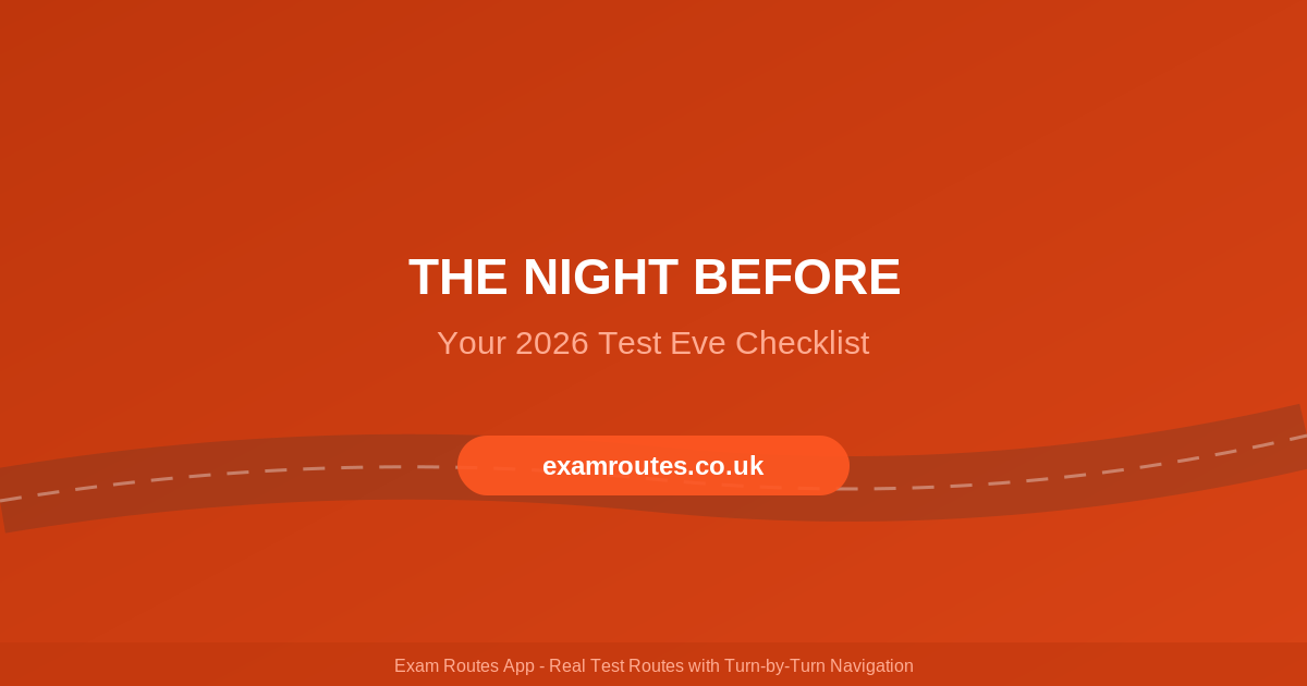 The Night Before Your Driving Test in 2026: What to Do and What to Avoid