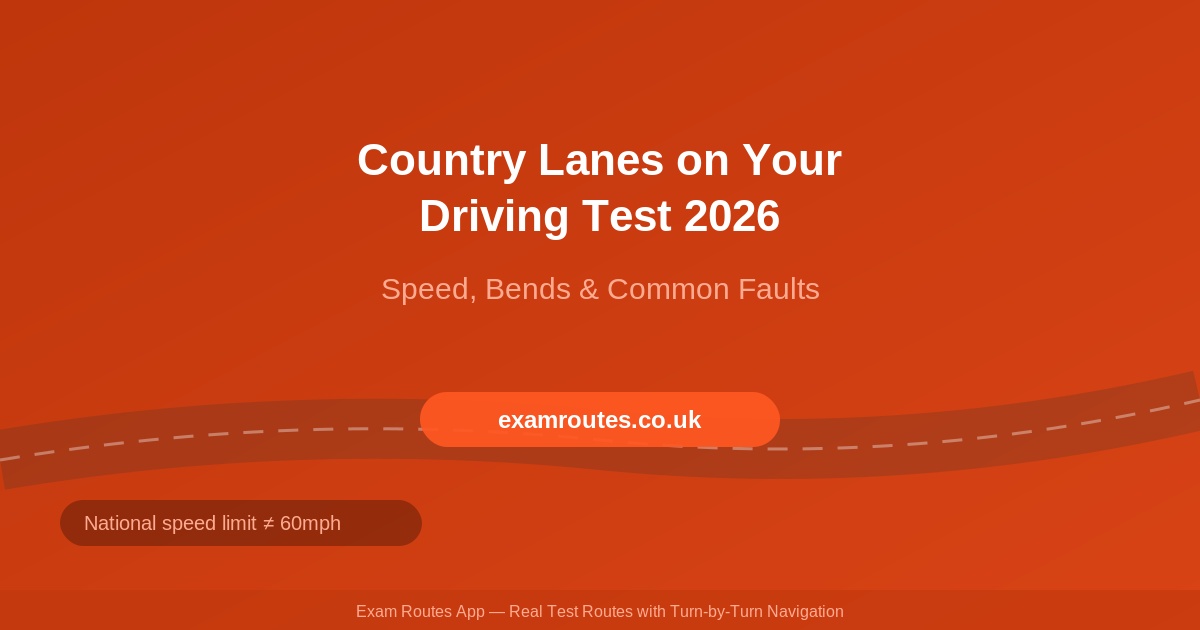 Country Lanes and Rural Roads on Your Driving Test in 2026: Speed, Bends and the Faults That Catch Learners Out