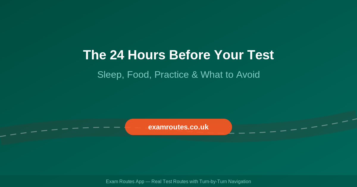 The 24 Hours Before Your Driving Test in 2026: Sleep, Food, Practice and What to Avoid