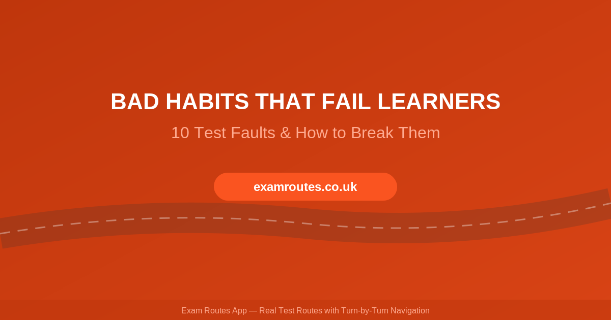 Bad Driving Habits That Cost Learners Their Test in 2026 (and How to Break Them)