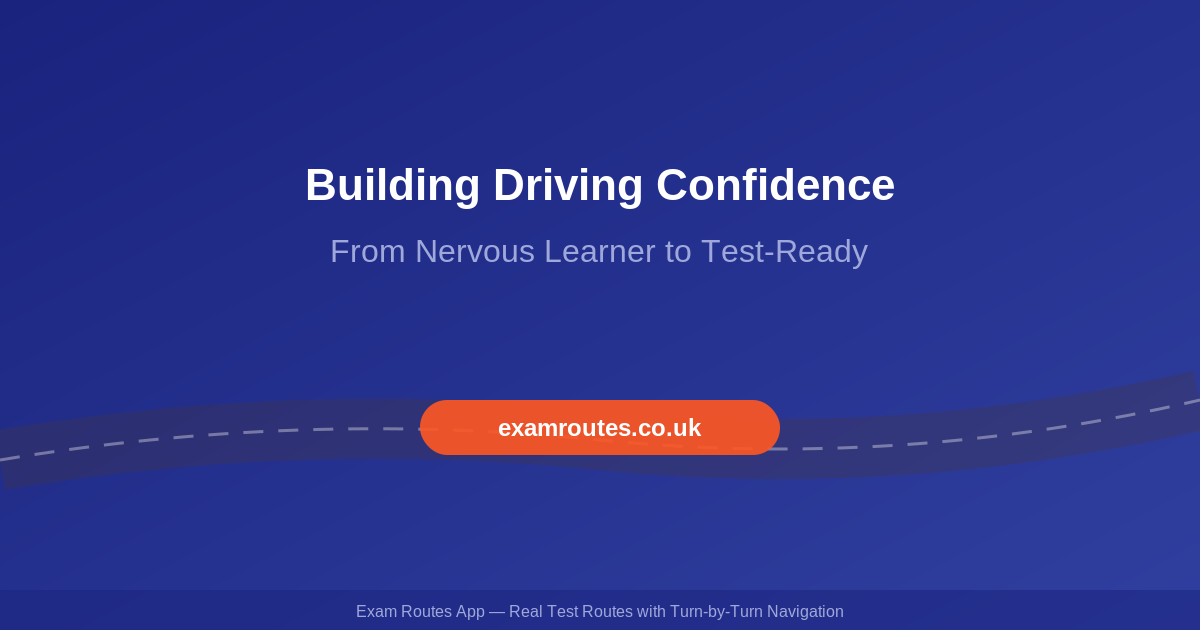 Building Driving Confidence Before Your Test in 2026: From Nervous Learner to Test-Ready