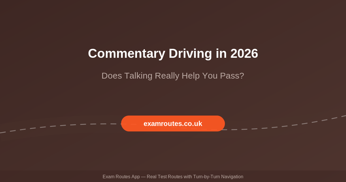 Commentary Driving in 2026: Does Talking Through Your Driving Really Help You Pass?