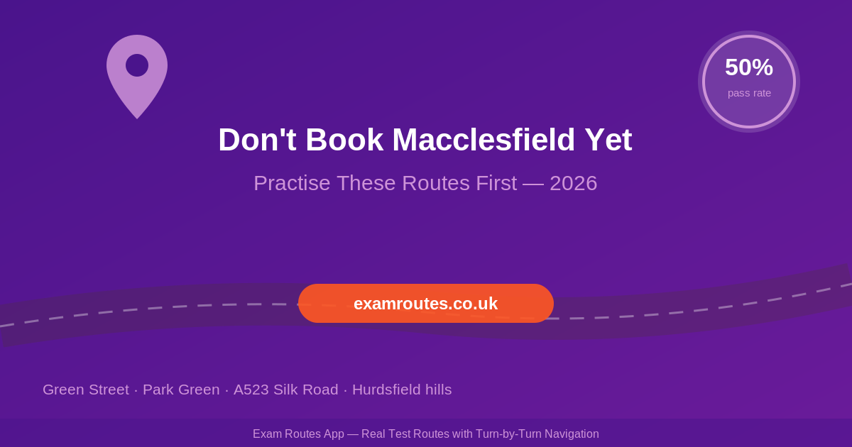 Don’t Book Macclesfield Until You’ve Practised These Routes (2026 Guide)