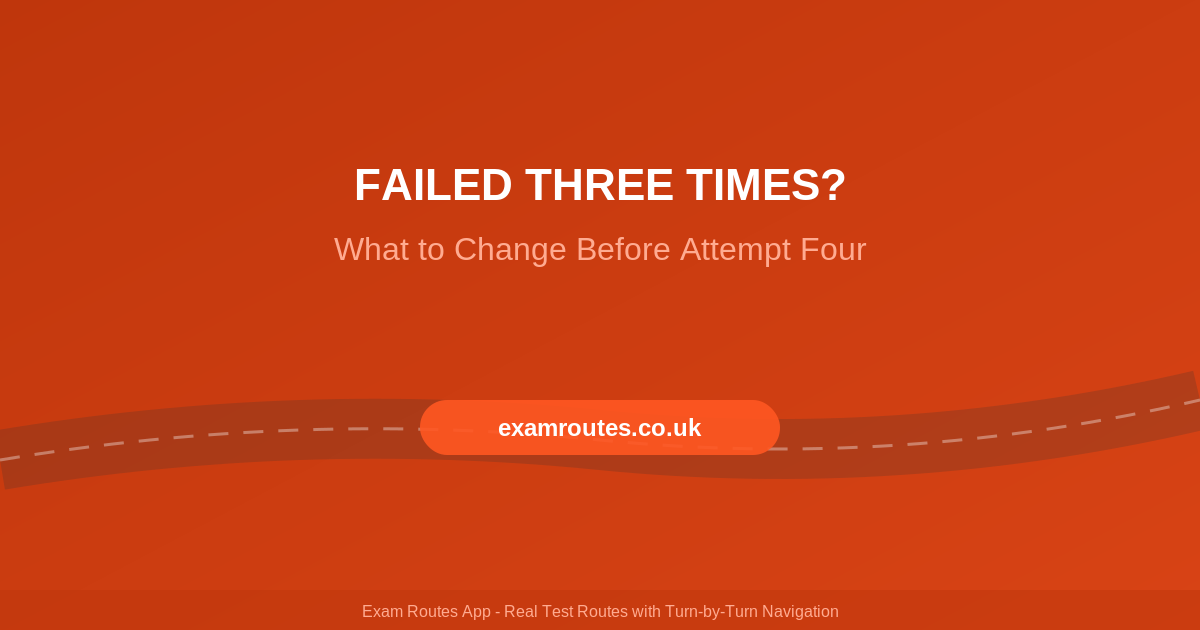 Failed Your Driving Test Three Times? What to Change Before Attempt Four in 2026