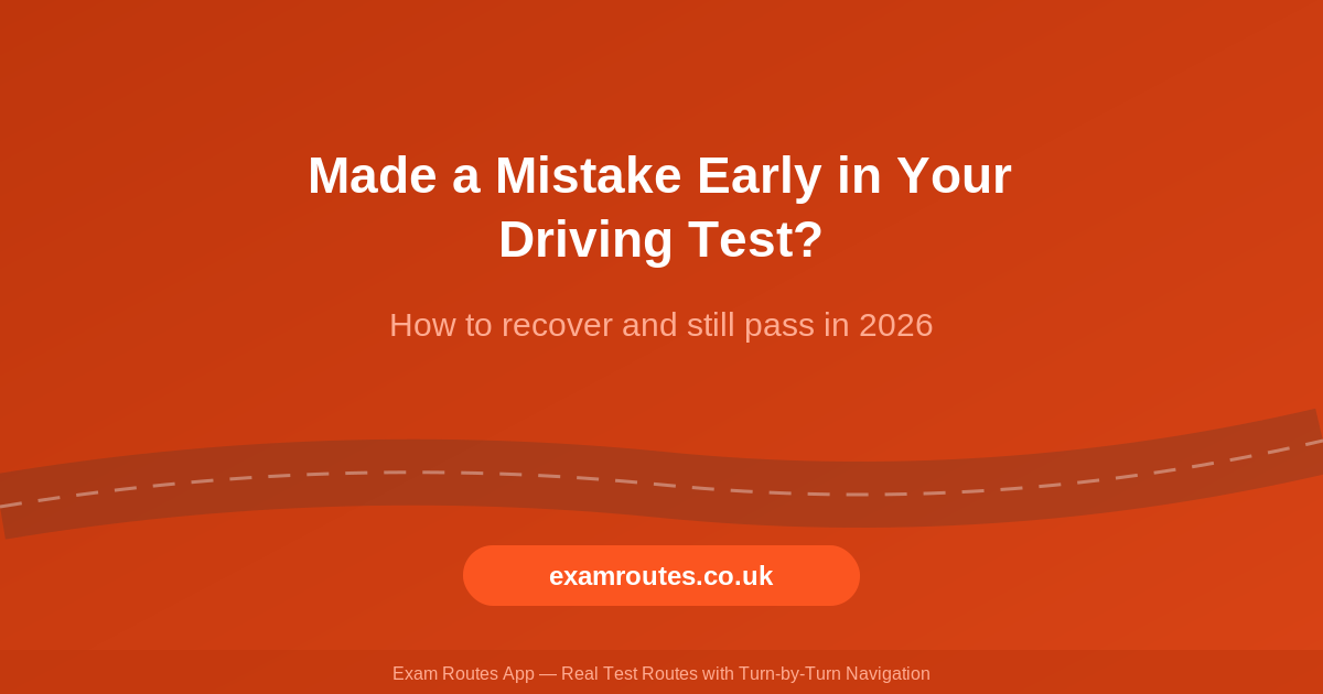 Made a Mistake Early in Your Driving Test? How to Recover and Still Pass in 2026