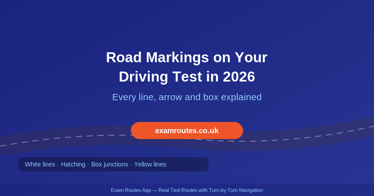 Road Markings on Your Driving Test in 2026: What Every Line, Arrow and Box Actually Means