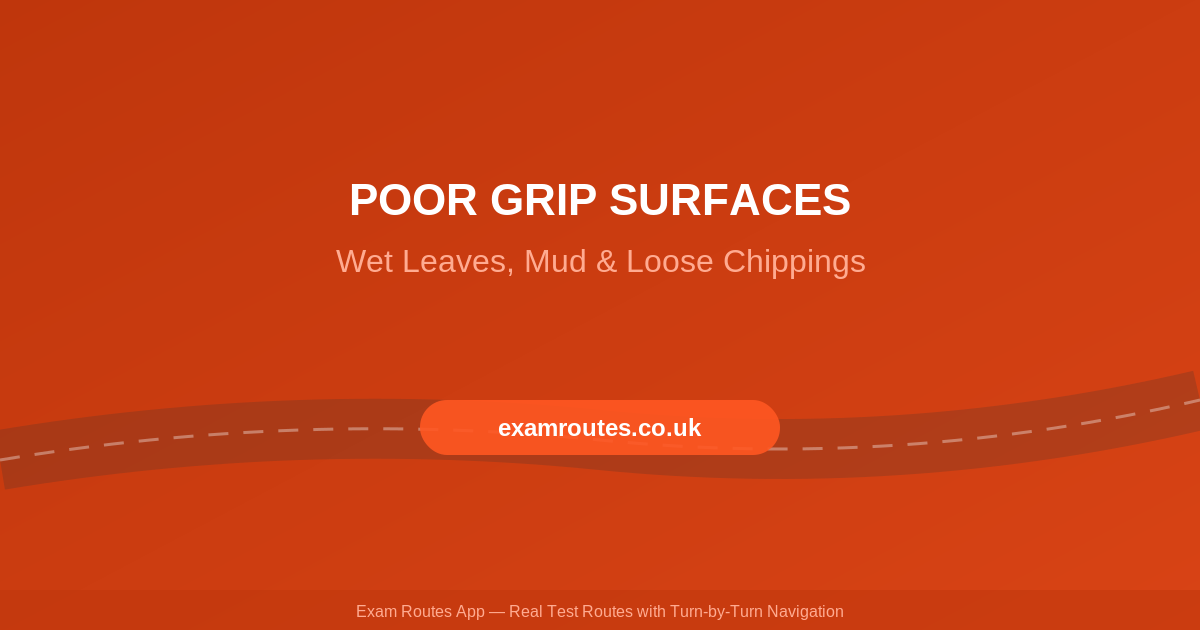 Wet Leaves, Mud and Loose Surfaces on Your Driving Test in 2026: How to Handle Poor Grip