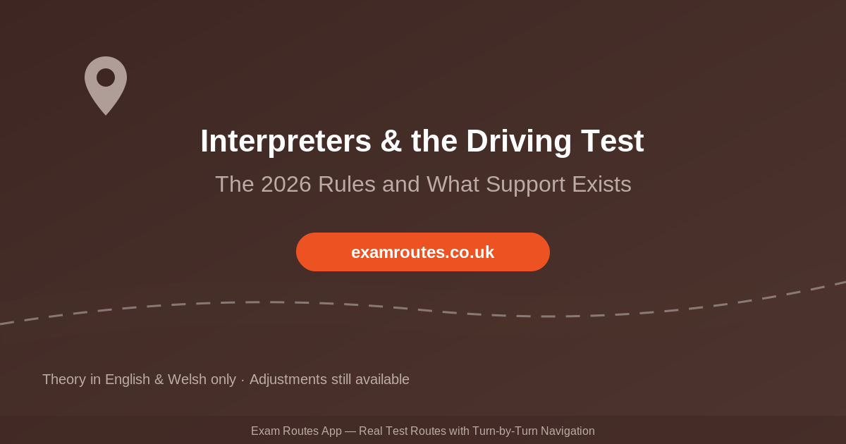 Interpreters and Translators on the UK Driving Test in 2026: The Rules and What Support You Can Get