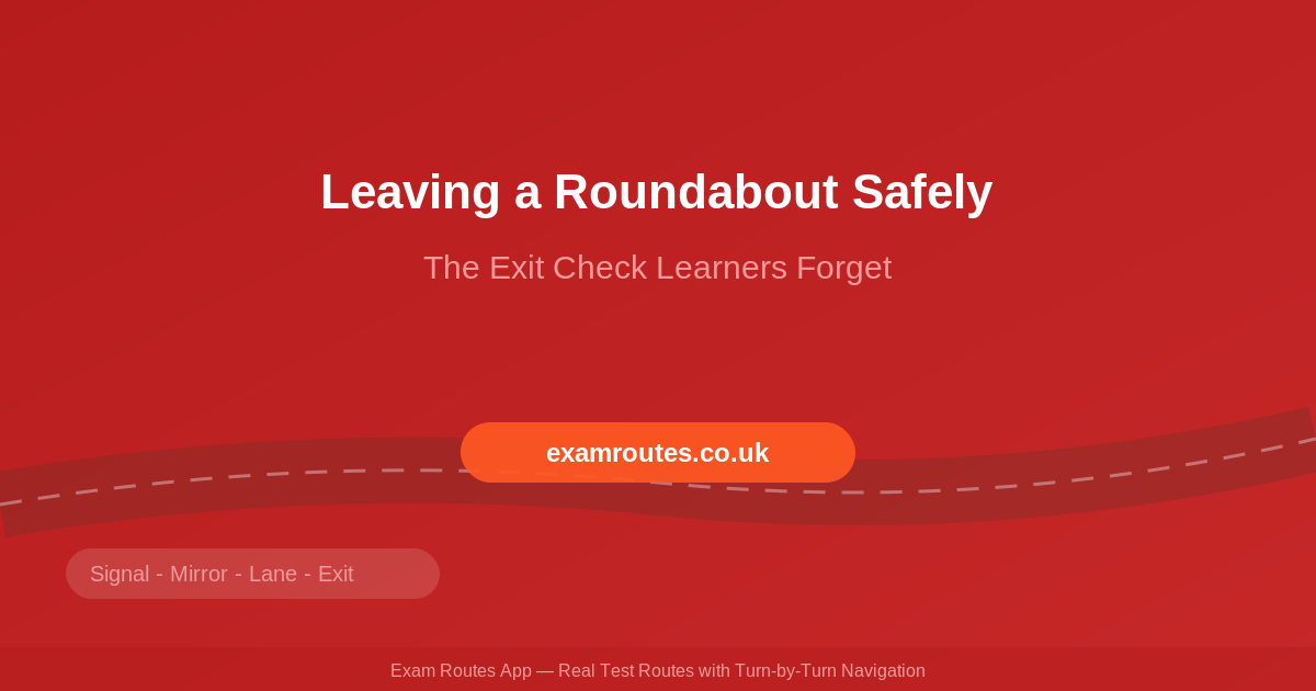 Leaving a Roundabout Safely in 2026: The Exit Check Most Learners Forget